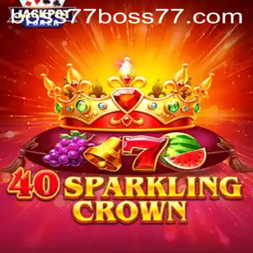 A Comprehensive Guide to 40SparklingCrown: The Enchanting World of Boss77