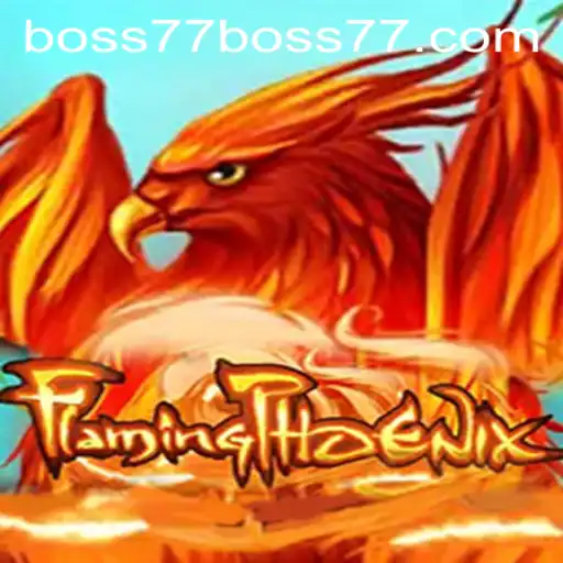 The Magnificent World of FlamingPhoenix: Conquer the Realm of Boss77