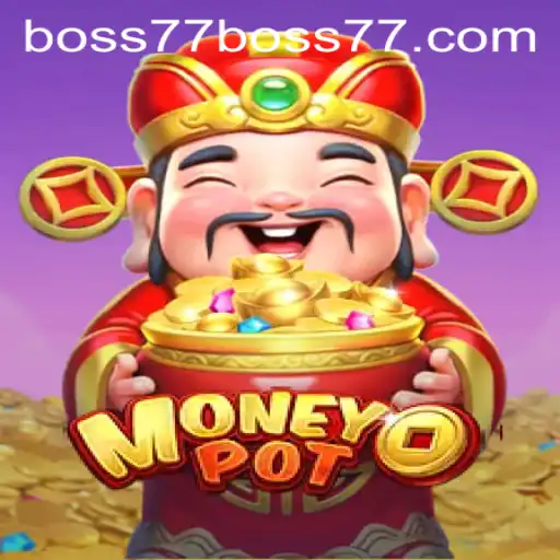 Exploring MoneyPot: A Thrilling Journey with Boss77