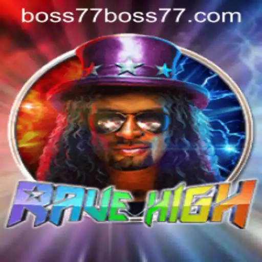 Dive into the World of RaveHigh: A Comprehensive Guide with boss77