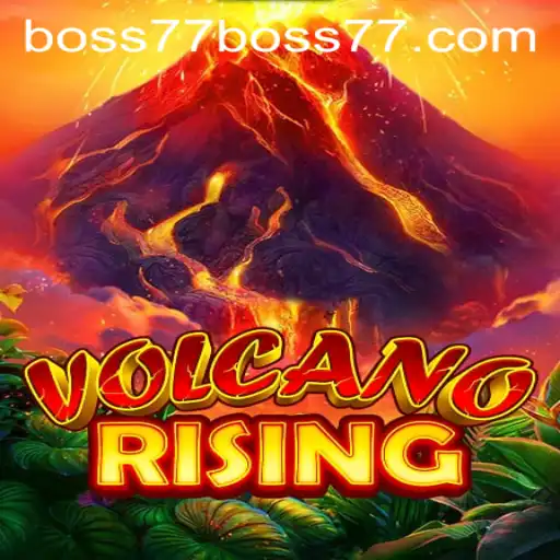 Exploring the Thrilling World of VolcanoRising: Navigating the Adventure with boss77